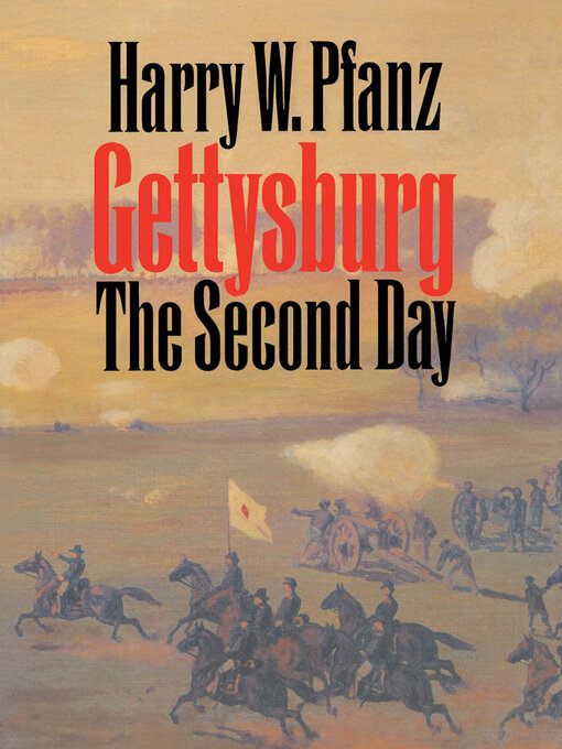 Title details for Gettysburg—The Second Day by Harry W. Pfanz - Available
